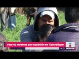 Van 102 fallecidos por explosión del ducto en Tlahuelilpan | Noticias con Yuriria Sierra