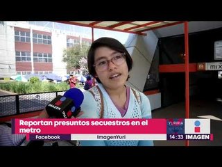 Mujeres narran cómo escaparon de un intento de secuestro en el metro | Noticias con Yuriria Sierra