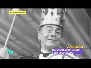 El Recordatorio: Hoy es el cumpleaños de Manuel "El Loco" Valdés" | De Primera Mano
