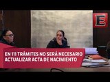 Eliminan en CDMX el renovar actas para trámites