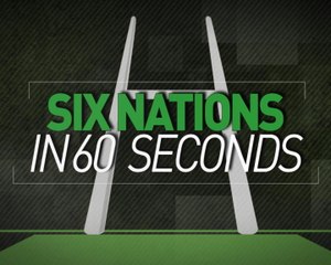 Six Nations - Week one in 60 seconds
