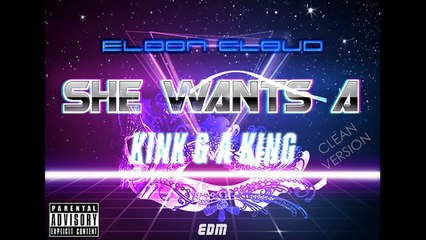 Eldon Cloud - She Wants a Kink & a King (clean) (audio)