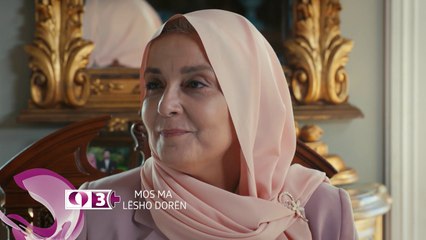 Mos ma lesho doren|Parashikime|Episodi 15