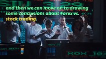 Forex Vs  Stocks: Should You Trade Forex or Stocks