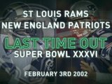 Last Time Out - Rams and Patriots meet in Super Bowl XXXVI