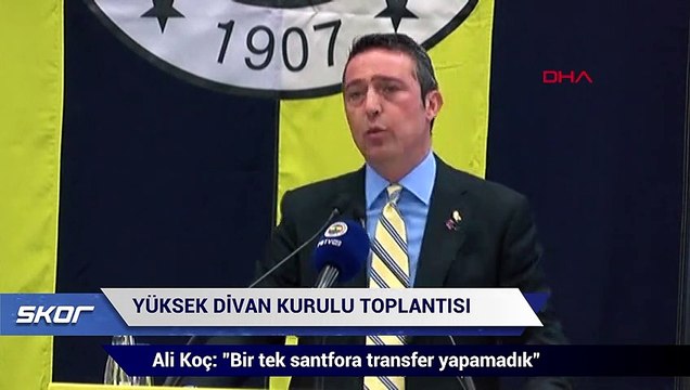 Ali Koç: Bir tek o transferi yapamadık