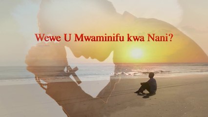 Maonyesho ya Mungu | “Wewe U Mwaminifu kwa Nani?” (Official video)