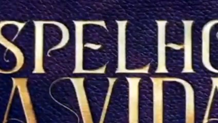 Espelho Da Vida - Capítulo 111 Parte 2 Completo em HD 02/02/2019