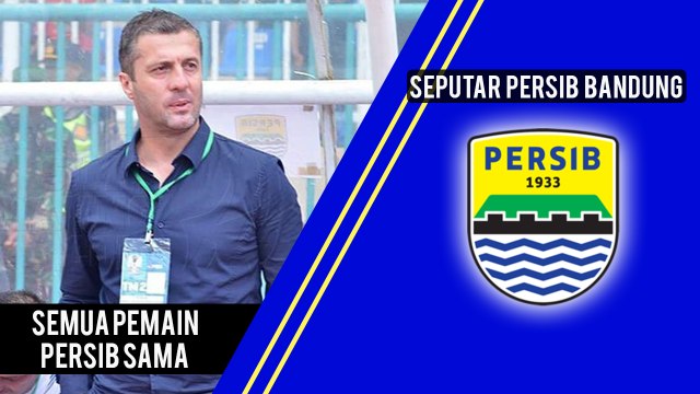 Miljan Radovic Tidak Mempunyai Pemain 'Spesial'di Persib Bandung