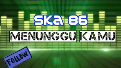 Ska 86 Menunggu Kamu