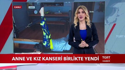 Anne ve Kız Kanseri Birlekte Yendi
