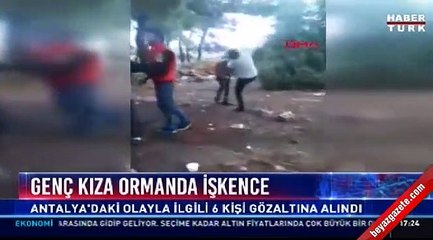 Genç kıza ormanda işkence