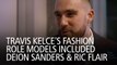 Travis Kelce's Fashion Role Models Included Deion Sanders And Ric Flair