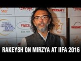 Rakeysh Omprakash Mehra On Mirzya At IIFA 2016 | IIFA Awards Madrid 2016