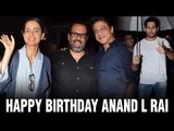 Shah Rukh Khan, Kangana Ranaut, Sidharth Malhotra At Anand L Rai's B'Day | Bollywood News 2016