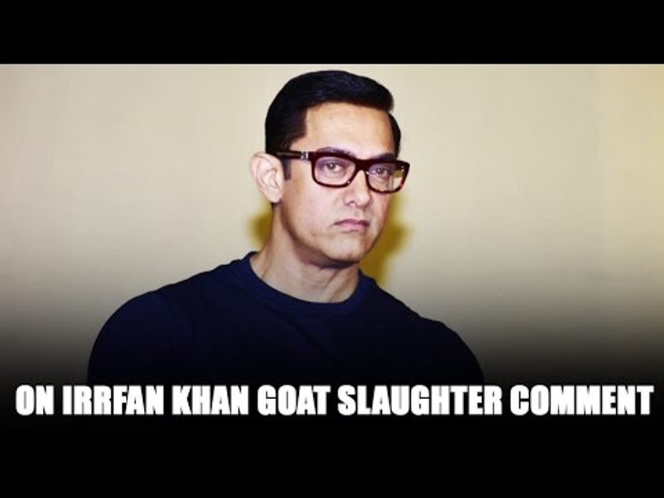 On Irrfan Khan goat slaughter comment | Aamir Khan Movies | Dangal Movie 2016 | Films 2016