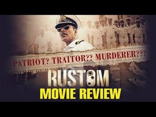 Rustom Movie Review | Akshay Kumar | Ileana D Cruz | Esha Gupta | Bollywood Movies