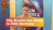 Fifth Harmony Singer Ally Brooke Felt Alone