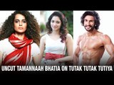 UNCUT: Tamannaah all praises for Ranveer and Kangana | Tutak Tutak Tutiya | Latest Bollywood Movie