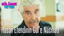 Hasan, Gül'e nasihat veriyor - Gülümse Yeter 8. Bölüm