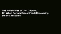 The Adventures of Don Chipote; Or, When Parrots Breast-Feed (Recovering the U.S. Hispanic Literary