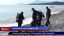 Buse’yi arama çalışmalarında 12’nci gün