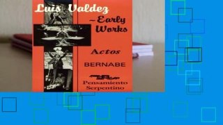 Early Works: Actos, Bernabe AND Pensamiento Serpentino