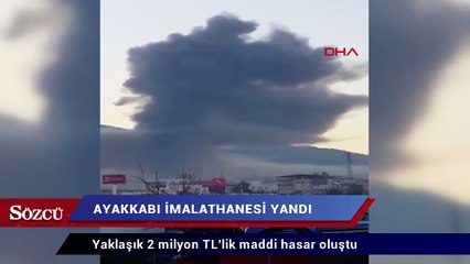 Ayakkabı imalathanesi yandı