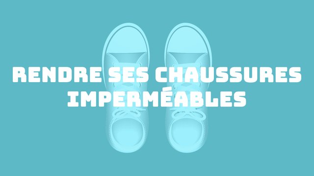 Rendre ses chaussures imperméables