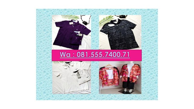 081-555-7400-71 || Supplier Baju Branded sisa balita,Supplier Baju Branded sisa orang tua