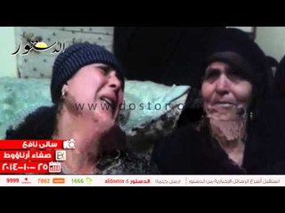 والدة شهيد سيناء بالدقهلية:" حسبى الله ونعم الوكيل ..ربنا ينتقم من اللي حرقوا قلبي"