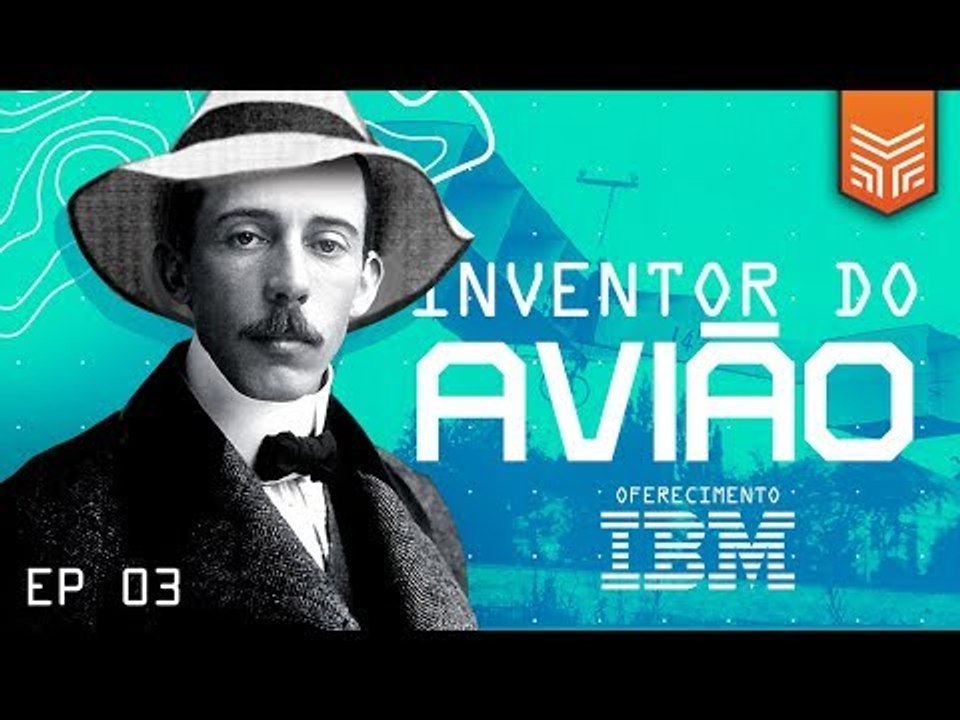 UM GÊNIO BRASILEIRO | Mentes da Tecnologia S01E03 - Alberto Santos Dumont