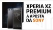 Xperia XZ Premium: A arma da Sony para brigar com o iPhone e o Galaxy S8 | Enemy Lab