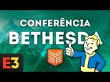 E3 2018 EM PORTUGUÊS | CONFERÊNCIA BETHESDA