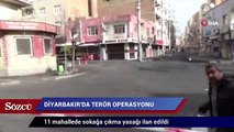 Diyarbakır'da terör operasyonu: 11 mahallede sokağa çıkma yasağı ilan edildi