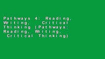 Pathways 4: Reading, Writing,   Critical Thinking (Pathways: Reading, Writing,   Critical Thinking)