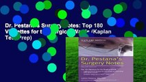 Dr. Pestana s Surgery Notes: Top 180 Vignettes for the Surgical Wards (Kaplan Test Prep)