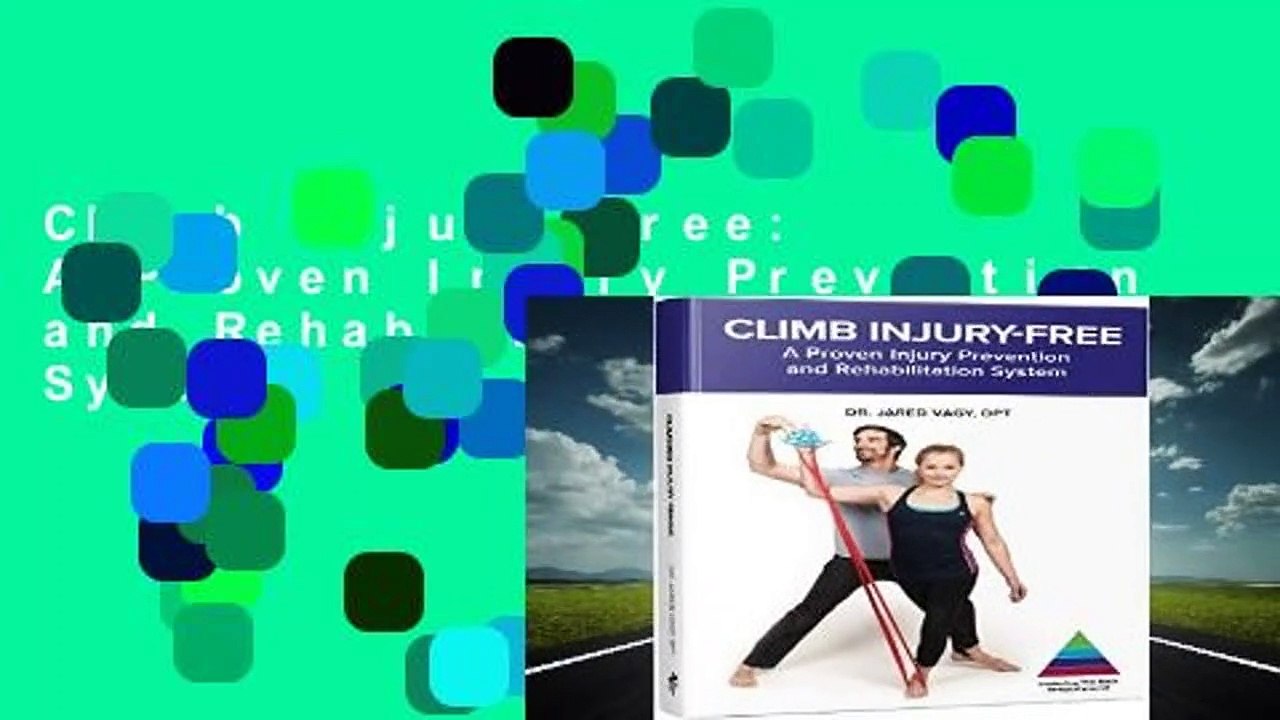Climb Injury-Free: A Proven Injury Prevention and Rehabilitation System