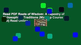 Read PDF Roots of Wisdom: A Tapestry of Philosophical Traditions (Mindtap Course List) Read Online