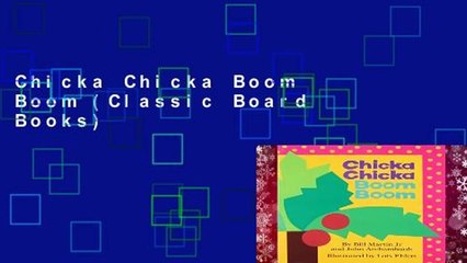 Chicka Chicka Boom Boom (Classic Board Books)