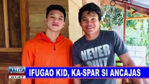 SPORTS BALITA: Ifugao Kid, ka-spar si Ancajas