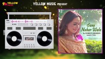 Sanu Nehar Wale | New Punjabi Songs | Dhrriti Saharan | Latest Punjabi Song | Yellow Music