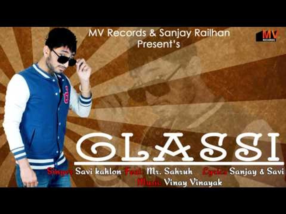 Glassi | Savi Kahlon Feat Sahruh | MV Records | Brand New Punjabi Songs