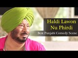 Best Punjabi Comedy Scene - Haldi Lawon Nu Phirdi || MKD || Punjabi Comedy Scene 2015 || Lokdhun