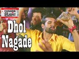 New Punjabi Songs 2016 ● Dhol Nagade Song ● Canada Di Flight ● New Punjabi Movie/Film