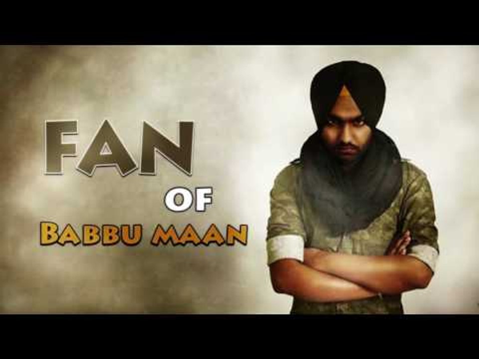 Fan Of Babbu Maan ● Ammy Virk ● Jattizm ● New Punjabi Songs 2016 ● Full Audio Song