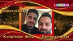 Wishes from KULWINDER BILLA & SANDEEP BRAR to Lokdhun Punjabi on 1 Million Subscribers