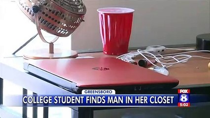 College Student Finds Man In Her Closet Wearing Her Clothes