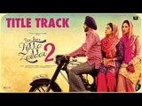 Nikka Zaildar 2 (Title Track) | Karamjit Anmol, Ammy Virk, Sonam Bajwa, Wamiqa Gabbi | Punjabi Songs