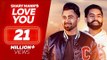 Love You  - Sharry Mann - Parmish Verma | New Punjabi Songs 2018 | Full Video | Latest Punjabi Song